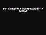 Baby-Management für Männer: Das praktische Handbuch PDF Ebook
