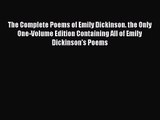 [PDF Download] The Complete Poems of Emily Dickinson. the Only One-Volume Edition Containing