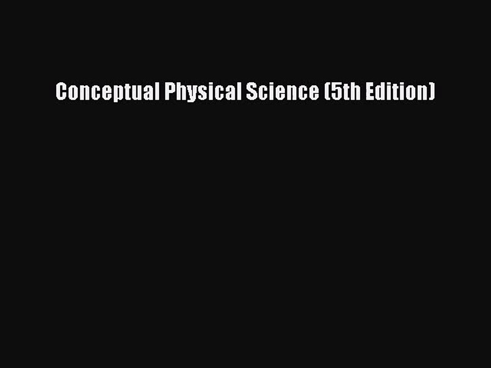 [PDF Download] Conceptual Physical Science (5th Edition) [Read] Online