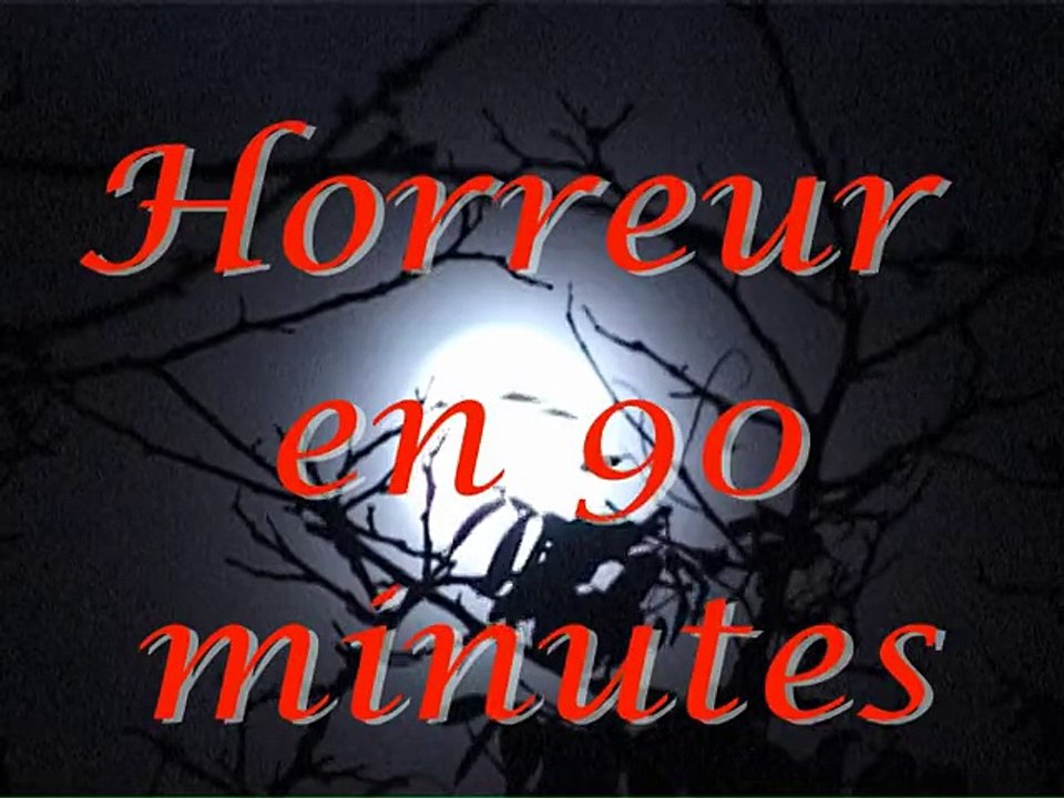 Horreur en 90 min