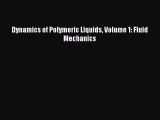 [PDF Download] Dynamics of Polymeric Liquids Volume 1: Fluid Mechanics [Read] Full Ebook