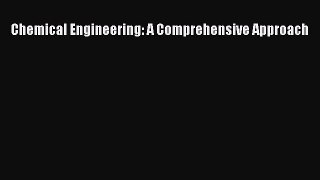 [PDF Download] Chemical Engineering: A Comprehensive Approach [PDF] Online