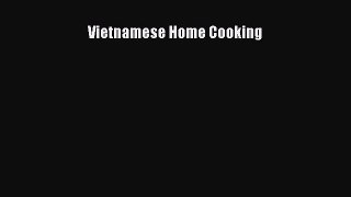 [PDF Download] Vietnamese Home Cooking [PDF] Online