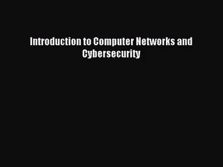 [PDF Download] Introduction to Computer Networks and Cybersecurity [Read] Online