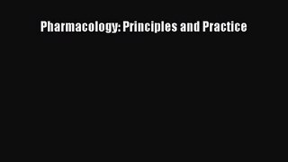 [PDF Download] Pharmacology: Principles and Practice [PDF] Online
