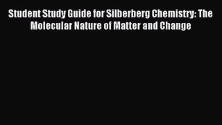 [PDF Download] Student Study Guide for Silberberg Chemistry: The Molecular Nature of Matter