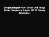 [PDF Download] Complete Mage: A Player's Guide to All Things Arcane (Dungeons & Dragons d20