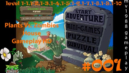 Plants Vs. Zombies - House Level 1-1,1-2,1-3,1-4,1-5,1-6,1-7,1-8,1-9,1-10 Gameplay Walkthrough HD (part #001)