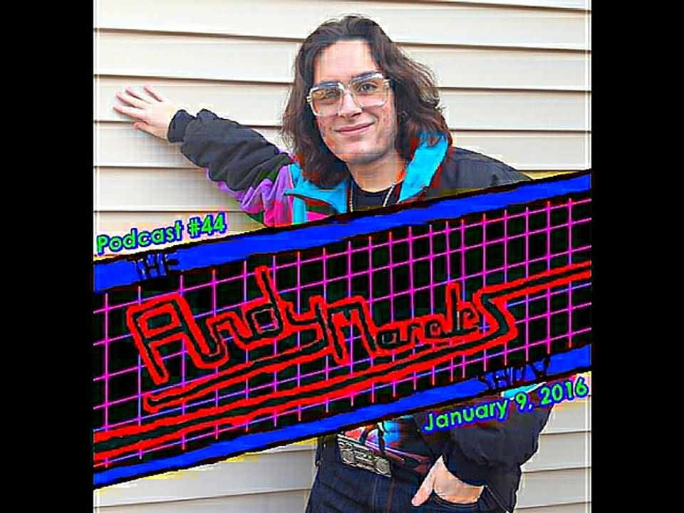 The Andy Morales Show (Radio Podcast #44) (January 9, 2016)