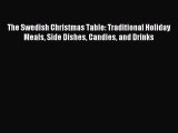 [PDF Download] The Swedish Christmas Table: Traditional Holiday Meals Side Dishes Candies and