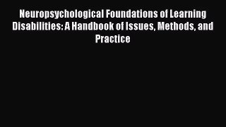 [PDF Download] Neuropsychological Foundations of Learning Disabilities: A Handbook of Issues