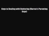 [PDF Download] Keys to Dealing with Stuttering (Barron's Parenting Keys) [Read] Full Ebook