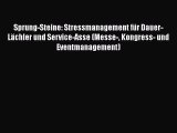 Sprung-Steine: Stressmanagement für Dauer-Lächler und Service-Asse (Messe- Kongress- und Eventmanagement)