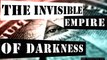 Truth behind the Truths - Part 1 - illuminati The invisible Empire of darkness
