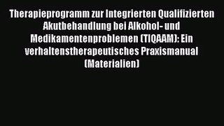 Therapieprogramm zur Integrierten Qualifizierten Akutbehandlung bei Alkohol- und Medikamentenproblemen