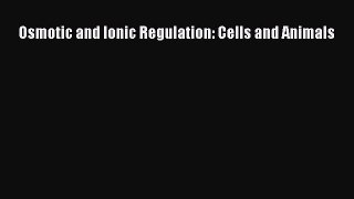 [PDF Download] Osmotic and Ionic Regulation: Cells and Animals [Read] Full Ebook
