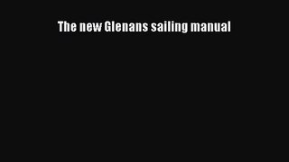[PDF Download] The new Glenans sailing manual [Read] Full Ebook