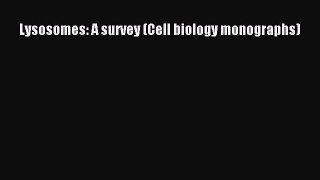 [PDF Download] Lysosomes: A survey (Cell biology monographs) [PDF] Online
