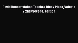 [PDF Download] David Bennett Cohen Teaches Blues Piano Volume 2:2nd (Second) edition [Download]