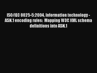 [PDF Download] ISO/IEC 8825-5:2004 Information technology - ASN.1 encoding rules:  Mapping