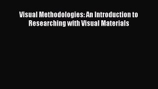 [PDF Download] Visual Methodologies: An Introduction to Researching with Visual Materials [Download]