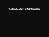 [PDF Download] The Biochemistry of Cell Signalling [PDF] Online