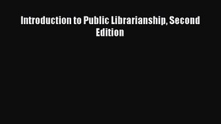 [PDF Download] Introduction to Public Librarianship Second Edition [PDF] Full Ebook