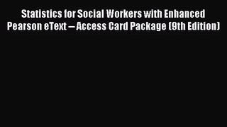 [PDF Download] Statistics for Social Workers with Enhanced Pearson eText -- Access Card Package