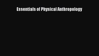 [PDF Download] Essentials of Physical Anthropology [Download] Full Ebook