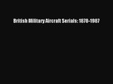 [PDF Download] British Military Aircraft Serials: 1878-1987 [Download] Full Ebook