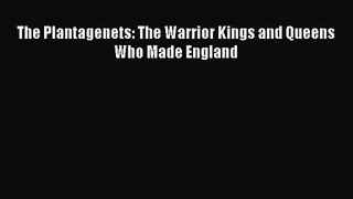 [PDF Download] The Plantagenets: The Warrior Kings and Queens Who Made England [Download] Online