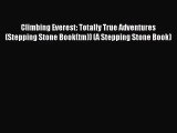 [PDF Download] Climbing Everest: Totally True Adventures (Stepping Stone Book(tm)) (A Stepping