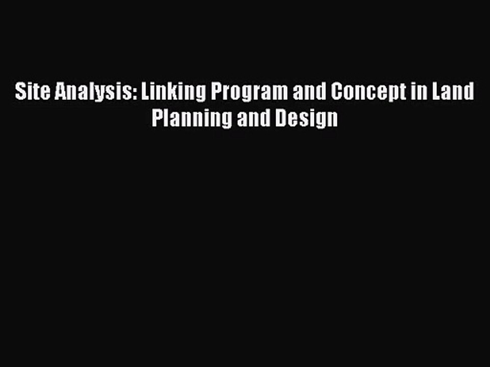 [PDF Download] Site Analysis: Linking Program and Concept in Land Planning and Design [PDF]