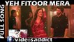 Yeh Fitoor Mera - Full Song | Fitoor | Arijit Singh | Aditya Roy Kapoor, Katrina Kaif | Amit Trivedi