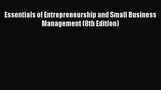 [PDF Download] Essentials of Entrepreneurship and Small Business Management (8th Edition) [Read]
