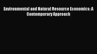 Environmental and Natural Resource Economics: A Contemporary Approach [PDF] Full Ebook