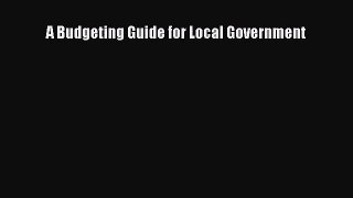 A Budgeting Guide for Local Government [Read] Online