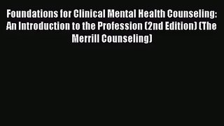 [PDF Download] Foundations for Clinical Mental Health Counseling: An Introduction to the Profession