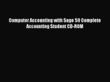 [PDF Download] Computer Accounting with Sage 50 Complete Accounting Student CD-ROM [Read] Full
