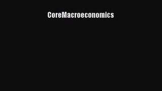 [PDF Download] CoreMacroeconomics [PDF] Full Ebook