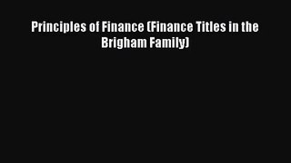 [PDF Download] Principles of Finance (Finance Titles in the Brigham Family) [Download] Full