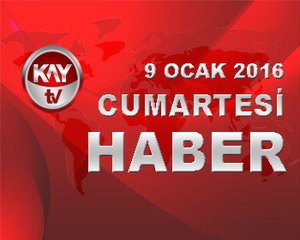 9 OCAK 2016 KAYTV HABER