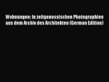 [PDF Download] Wohnungen: In zeitgenossischen Photographien aus dem Archiv des Architekten