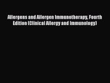 [PDF Download] Allergens and Allergen Immunotherapy Fourth Edition (Clinical Allergy and Immunology)