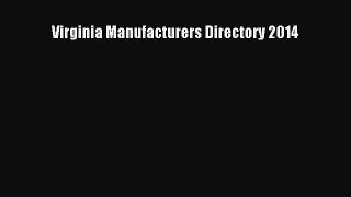 [PDF Download] Virginia Manufacturers Directory 2014 [PDF] Online