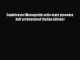 [PDF Download] Gambirasio (Monografie sullo stato presente dell'architettura) (Italian Edition)