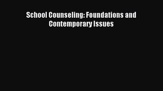 [PDF Download] School Counseling: Foundations and Contemporary Issues [Read] Online