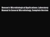 [PDF Download] Benson's Microbiological Applications: Laboratory Manual in General Microbiology