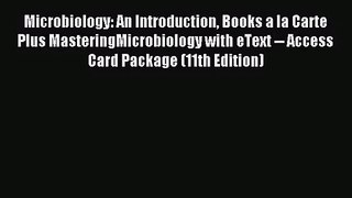 [PDF Download] Microbiology: An Introduction Books a la Carte Plus MasteringMicrobiology with