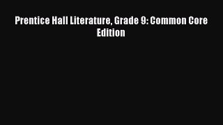 [PDF Download] Prentice Hall Literature Grade 9: Common Core Edition [PDF] Full Ebook